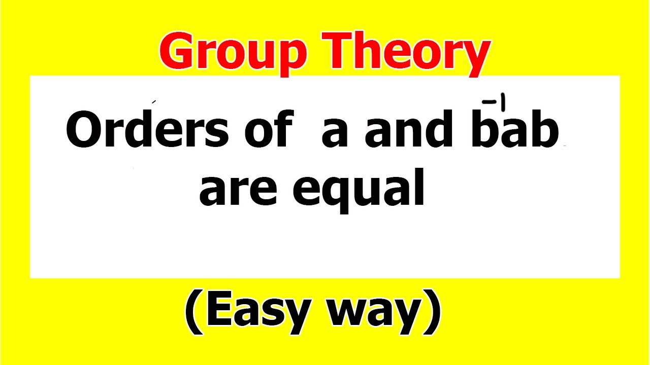 5. Theorem: Orders of a and b^-1ab are equal (proof)