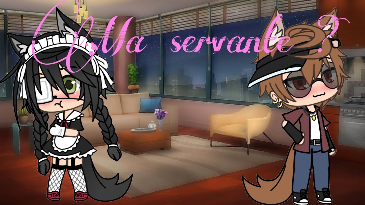 « Ma servante ? » 👀 part.1/3 {GLMM.fr}