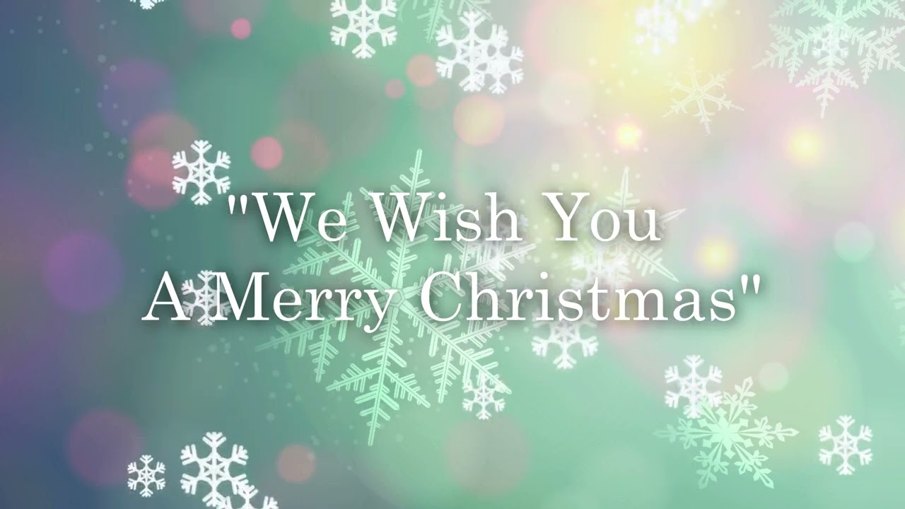 We Wish You A Merry Christmas