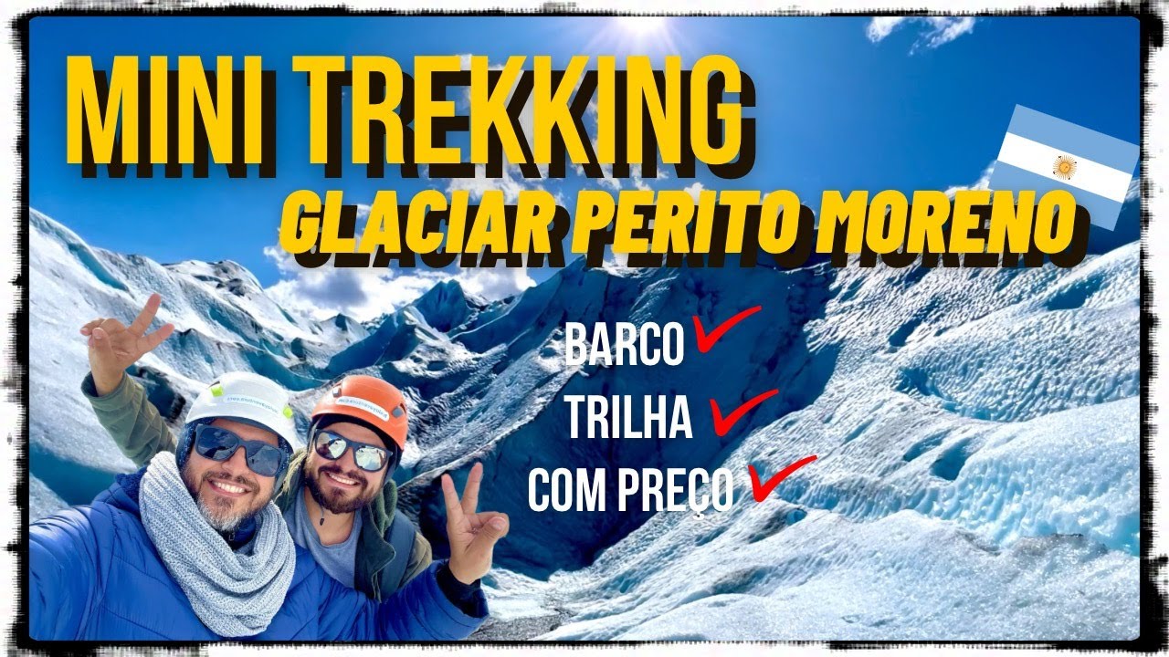 MINI TREKKING NO GLACIAR PERITO MORENO [COMPLETO] | BARCO +  TRILHA + PREÇO | @Eiviajantes
