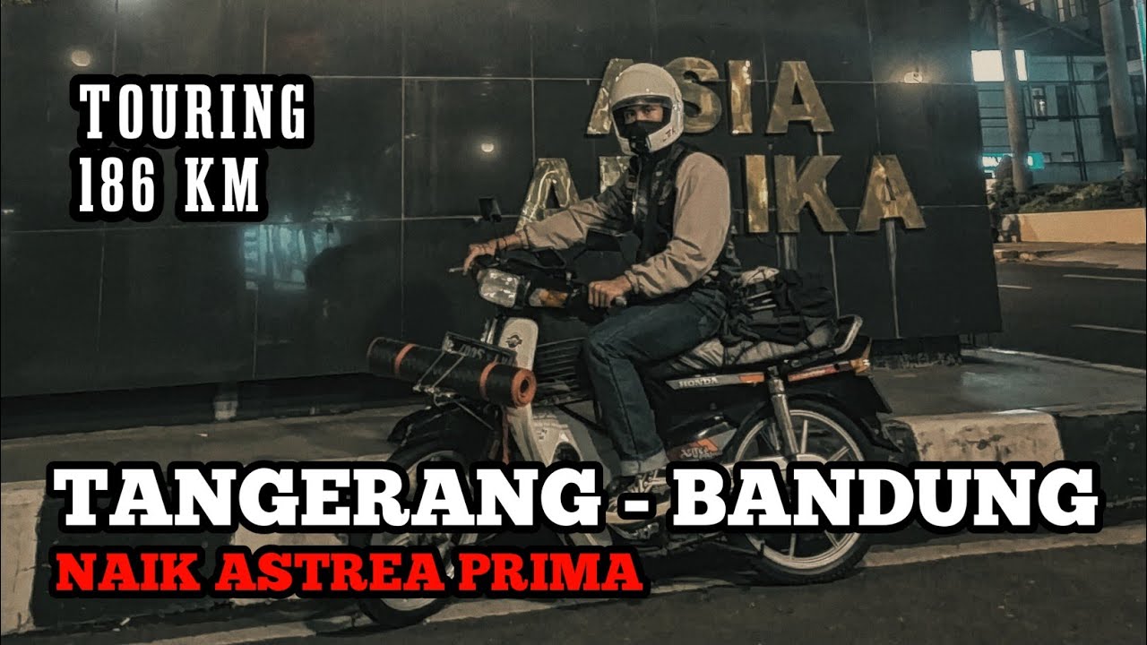 Libas 186 km | Touring Tangerang - Bandung naik astrea prima