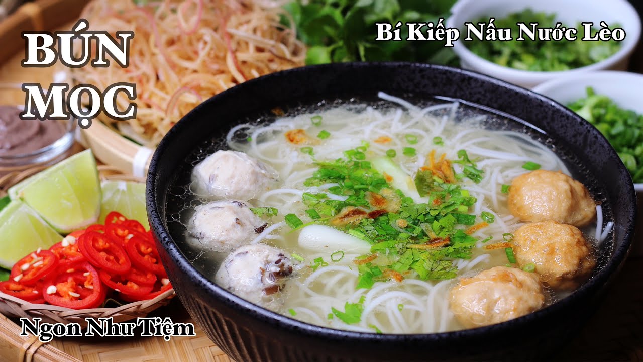 Bún Mọc - Cách Nấu Nước Lèo Thơm Ngon Của Chủ Tiệm Bún Mọc!