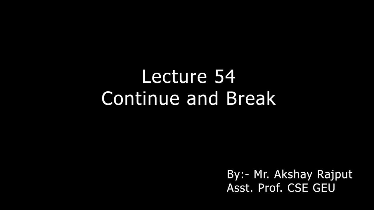 Lecture 054 - Continue And Break
