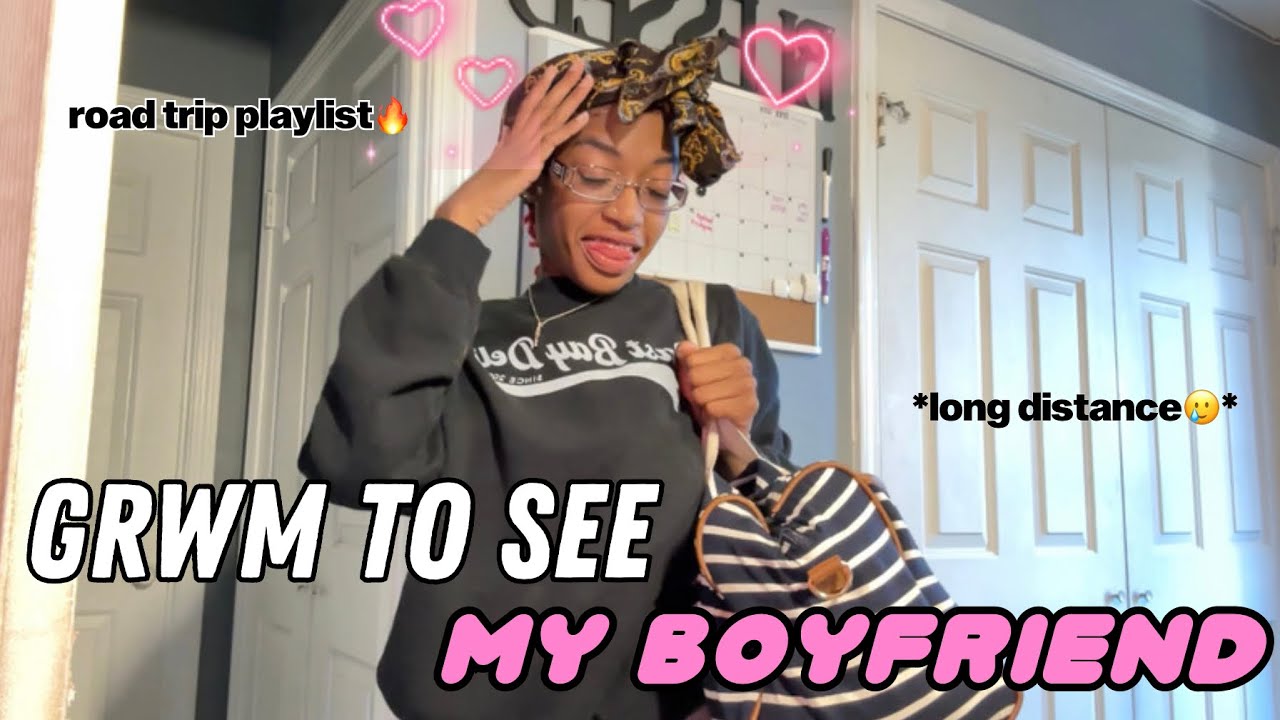 GRWM to see my boyfriend *long distance😩*