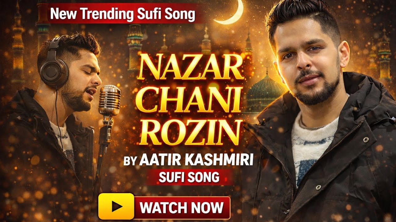 Nazar Cheen Rozin Me Kun Yaa Ma Roozin ll AATIR KASHMIRI 9103500334 #sufi 