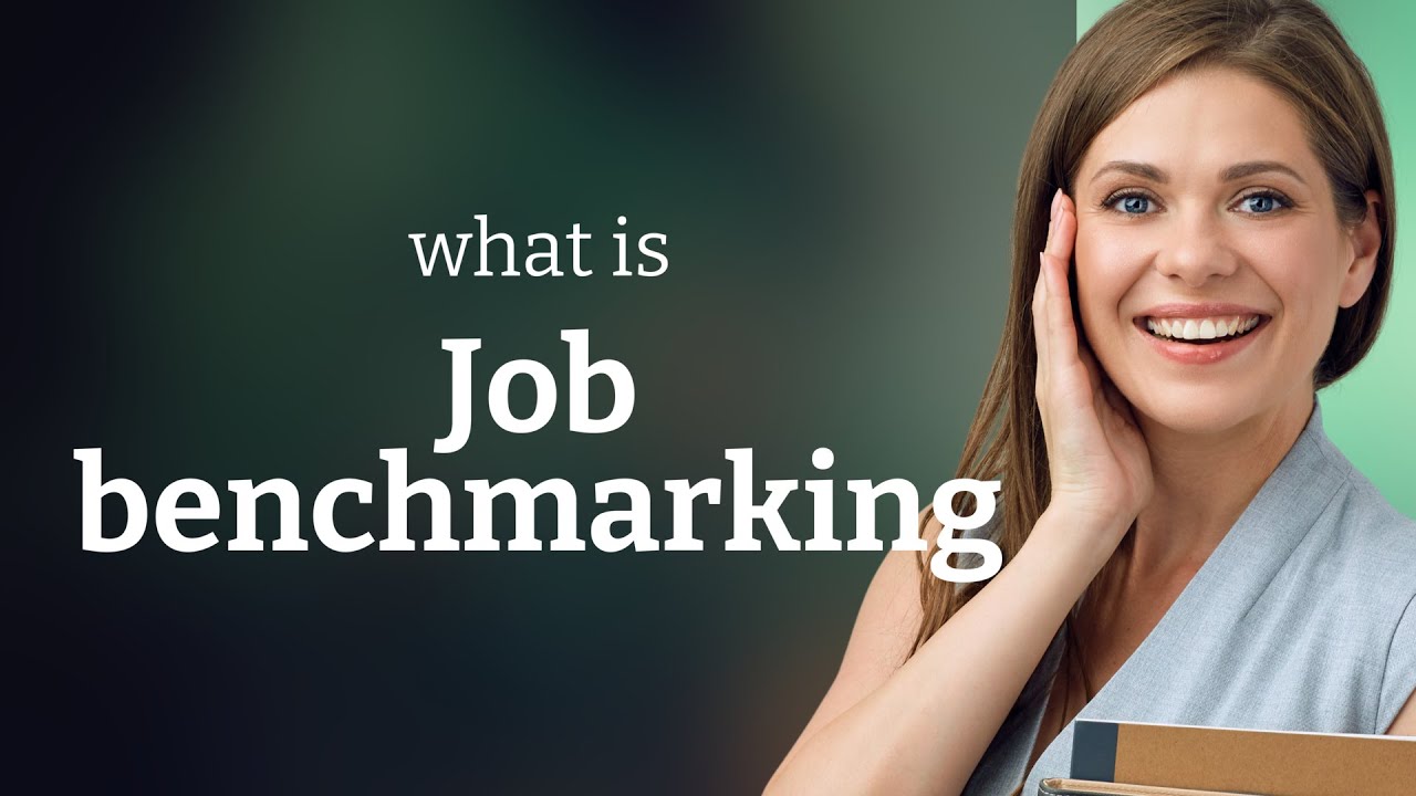 Understanding Job Benchmarking: A Guide for English Learners