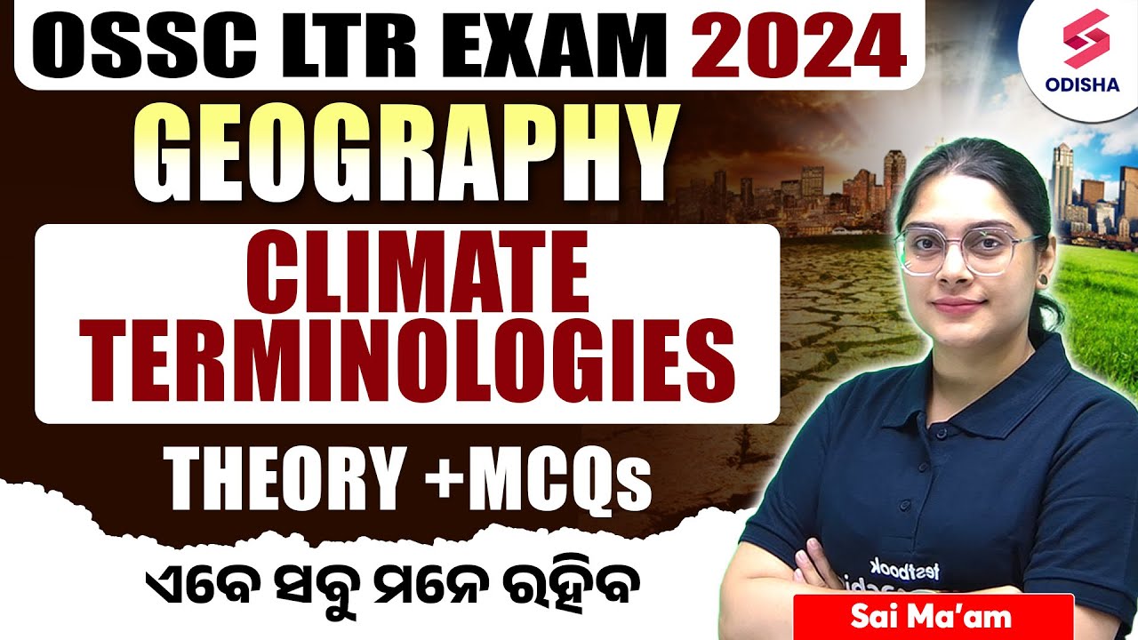 OSSC LTR - 2024 Exam I GEOGRAPHY I CLIMATE TERMINOLOGIES I   THEORY + MCQs I ଏବେ ସବୁ ମନେ ରହିବ