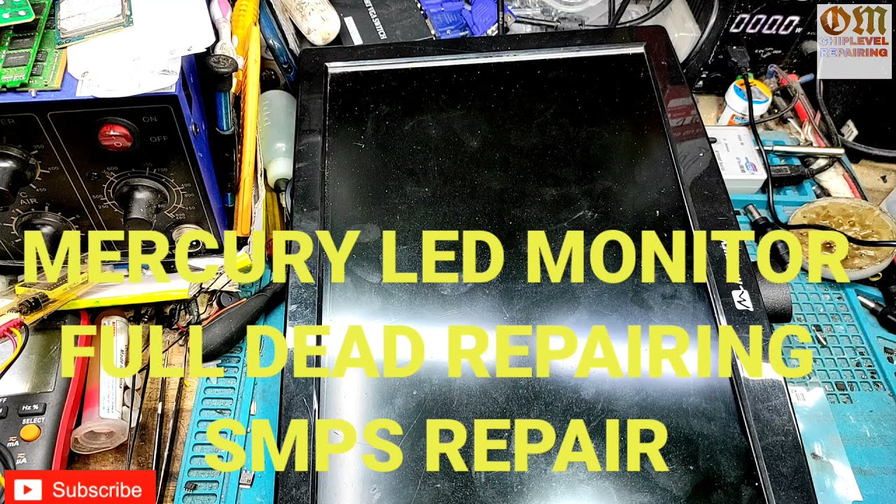 MERCURY LED MONITOR FULL DEAD REPAIRING SMPS REPAIR  - om chiplevel repairing