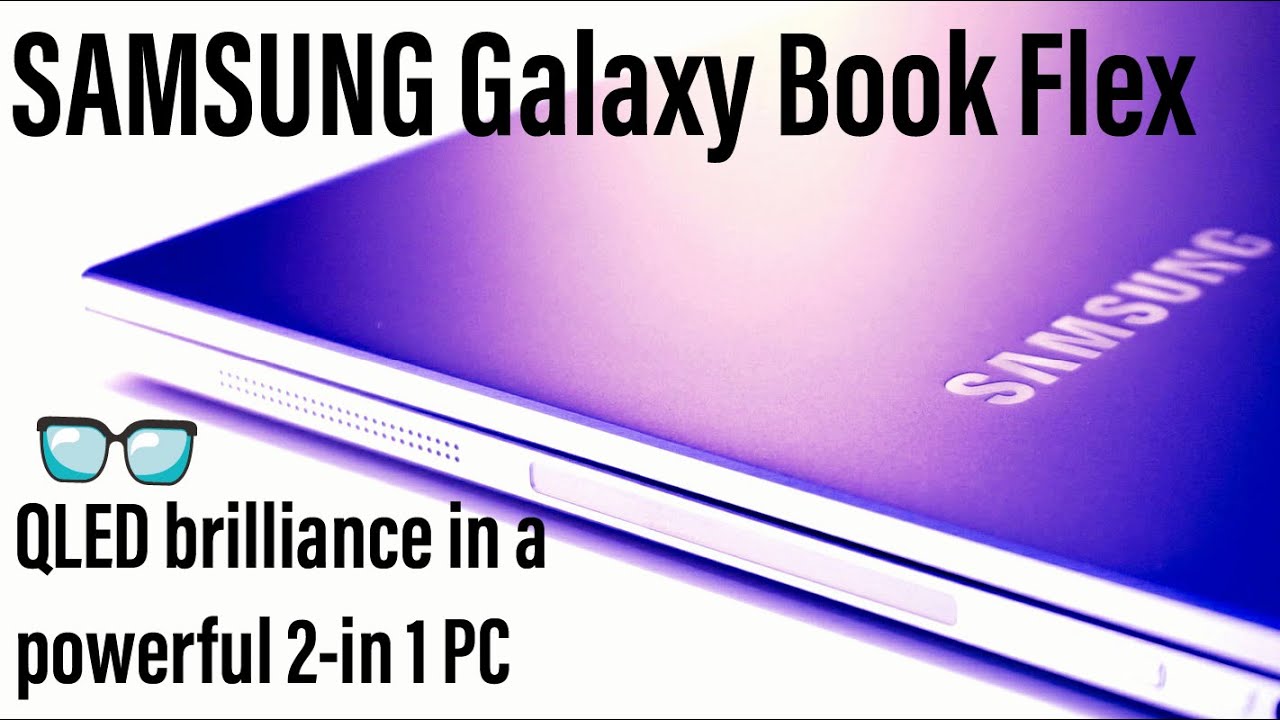 Samsung Galaxy Book Flex 13.3” Laptop| QLED Display and Intel Core i7 Processor|8GB Memory|512GB SSD