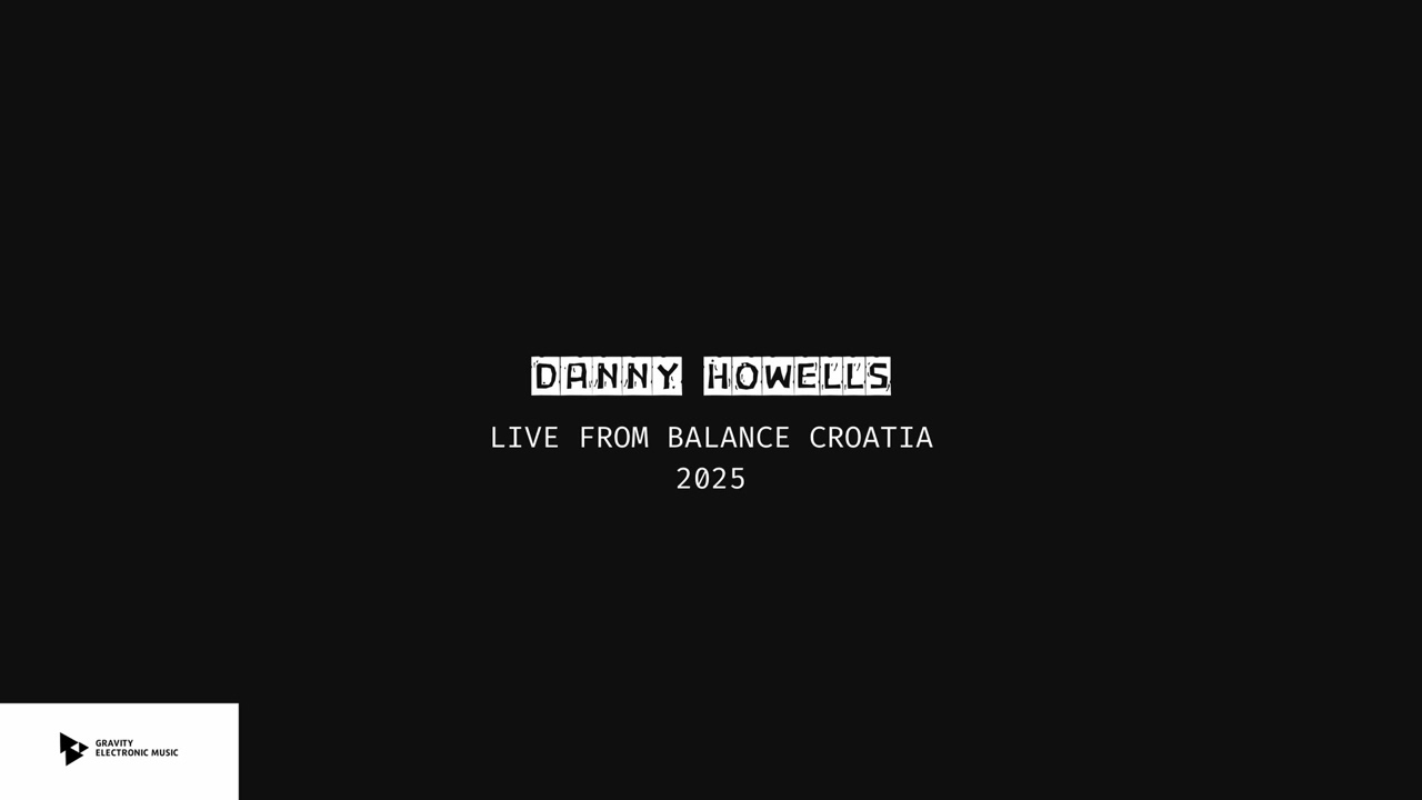 Danny Howells | Live From Balance Croatia 2025
