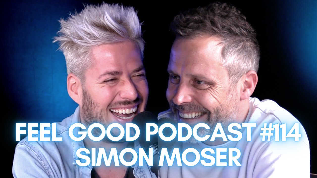 Simon Moser in Joël von Mutzenbecher's FEEL GOOD PODCAST
