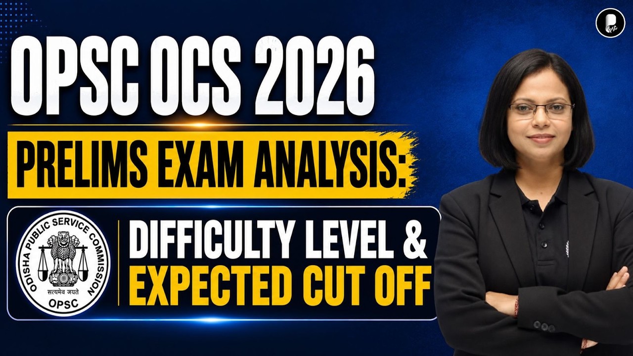 OPSC OCS 2026 Prelims Exam Analysis | Difficulty Level & Expected Cut Off | Odisha Civil Services