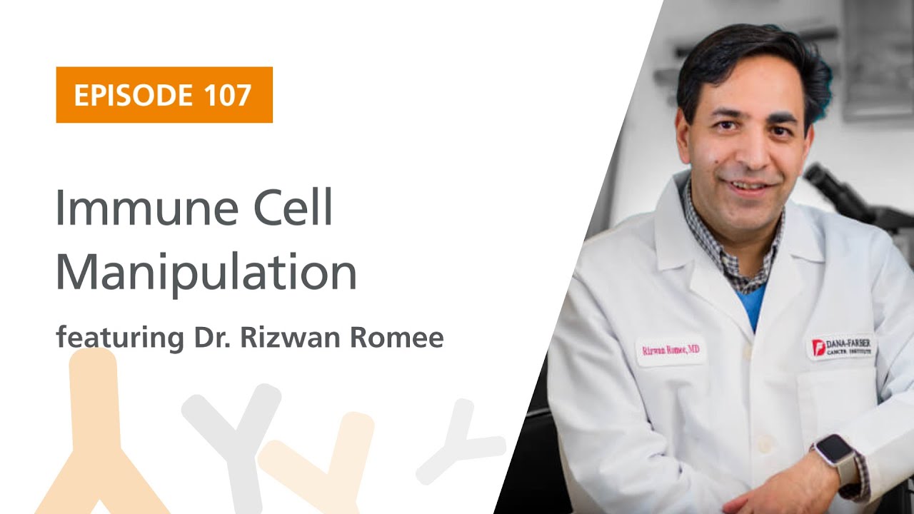 Immune Cell Manipulation featuring Dr. Rizwan Romee | The Immunology Podcast