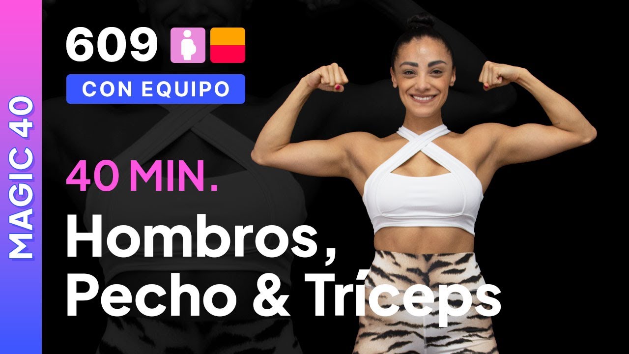 Día 9 Magic-40 | Pecho, hombros & tríceps | Rutina de 40 minutos
