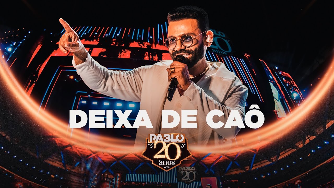 Pablo - Deixa de ca&ocirc; (Pablo 20 Anos)