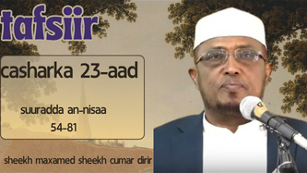 TAFSIIR// SUURAT AN-NISAA// 54-81 //SHEEKH DIRIR