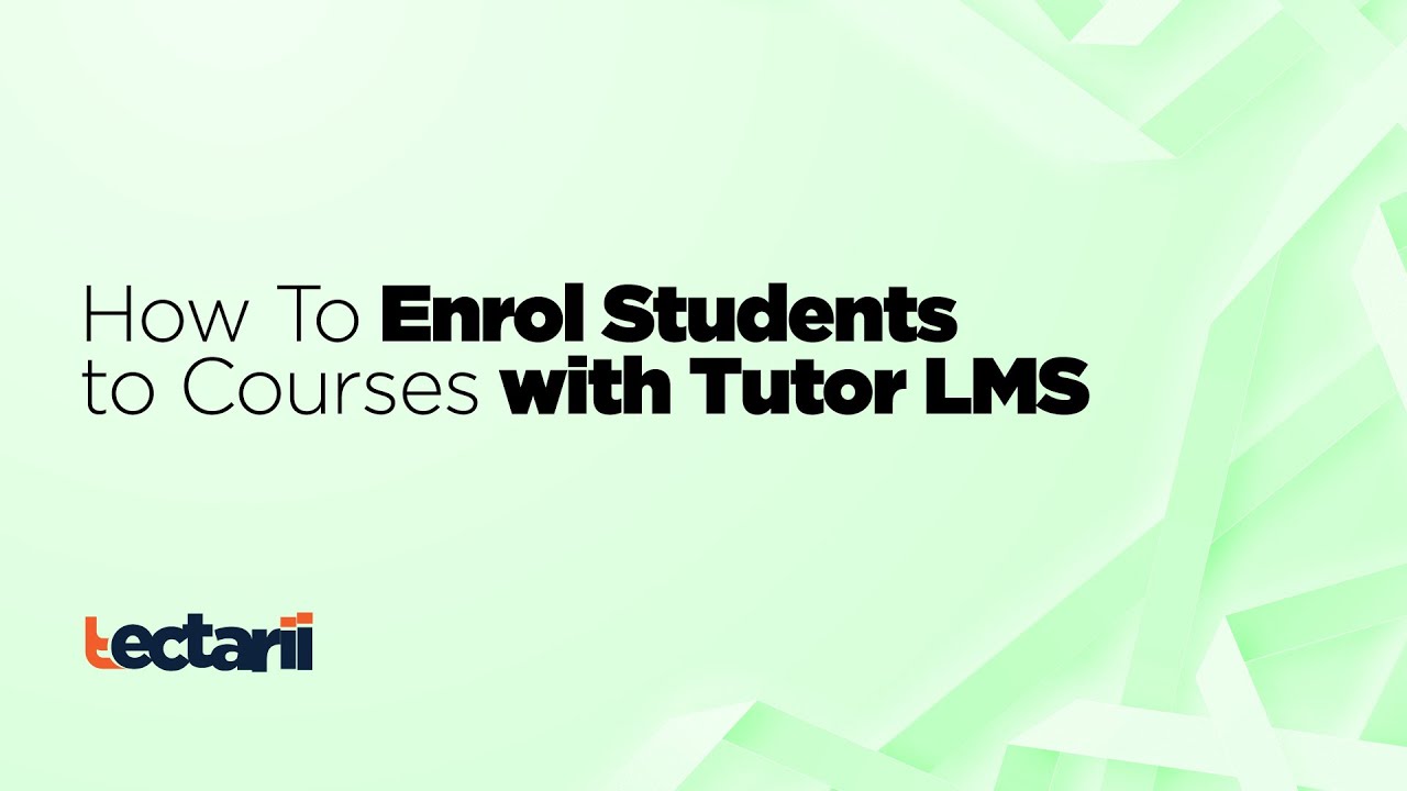 How To Enrol Students To Courses on Tutor LMS