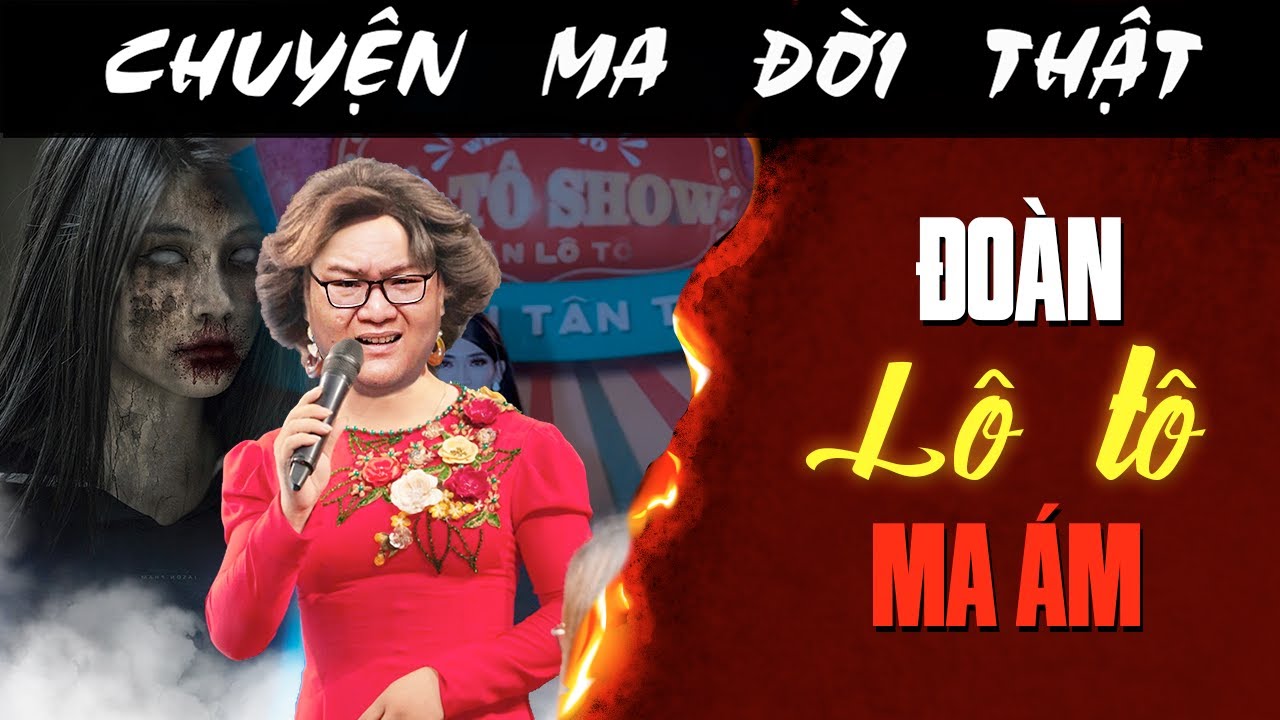 [TẬP 2595] Chuyện Ma Có Thật : ĐOÀN LÔ TÔ MA ÁM