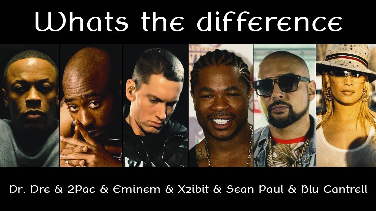 Dr. Dre & 2Pac ft. Eminem & Xzibit & Sean Paul & Blu Cantrell - What's the Difference