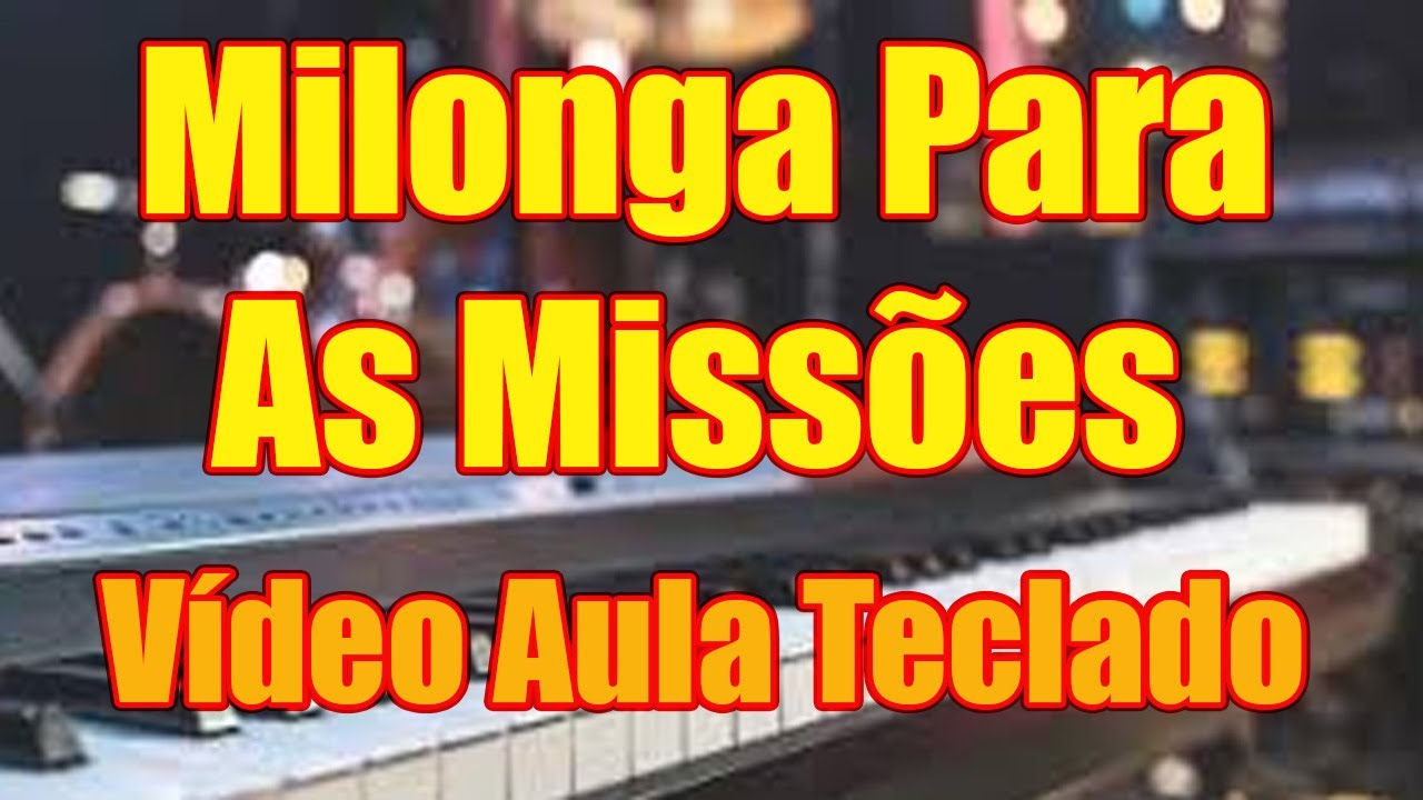 MILONGA PARA AS MISSÕES - TECLADO - VÍDEO AULA