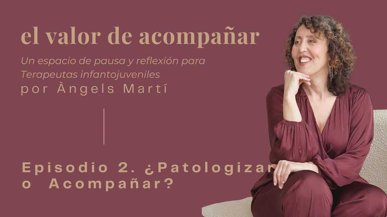 Episodio 2. ¿Patologizar o Acompañar la expresión emocional de la infancia y la adolescencia?