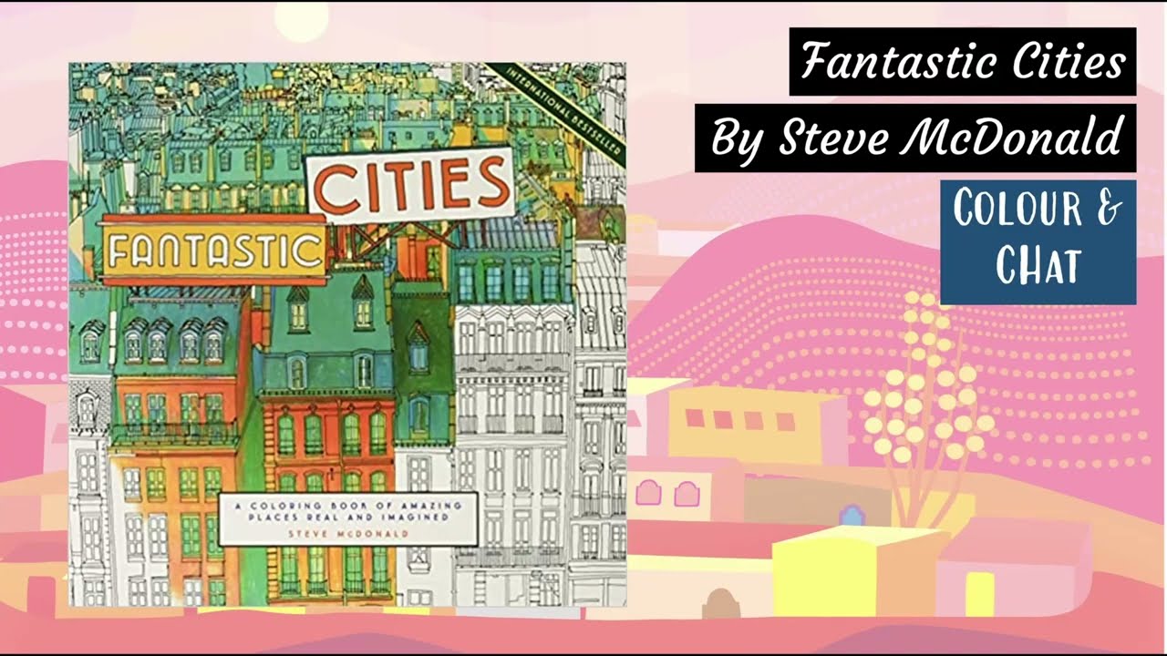 Fantastic Cities by Steve McDonald | Colour & Chat | Sad news