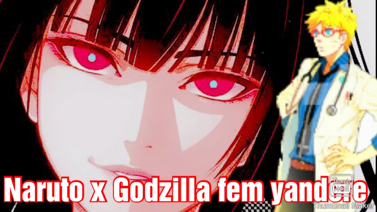 Naruto x Godzilla fem yandere