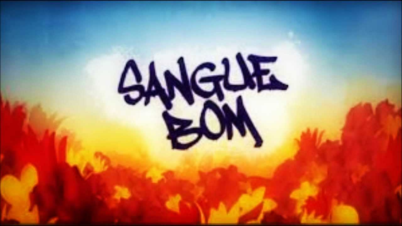 Sangue Bom- Tema de Abertura Completo