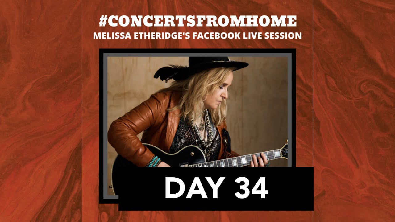 #ConcertsFromHome (Day 34): Melissa Etheridge Live Stream