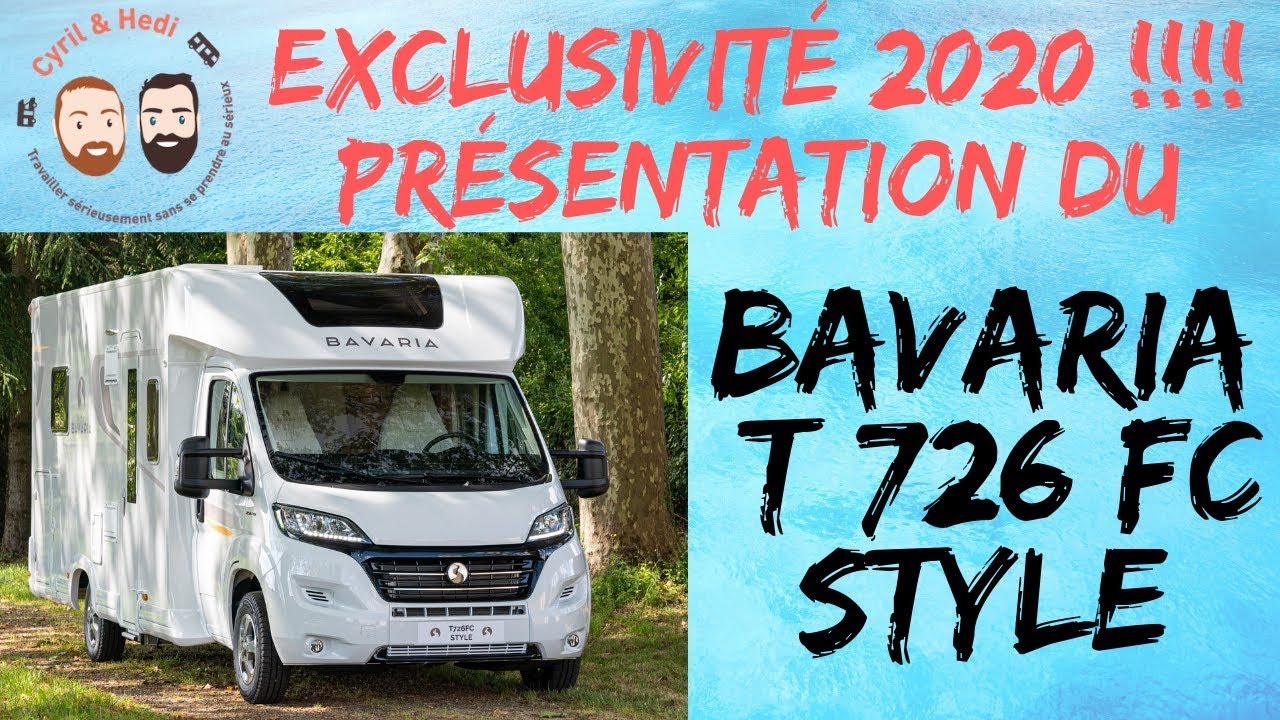 Présentation Camping-Car neuf avec Cyril et Hedi: BAVARIA T 726 FC STYLE 2020