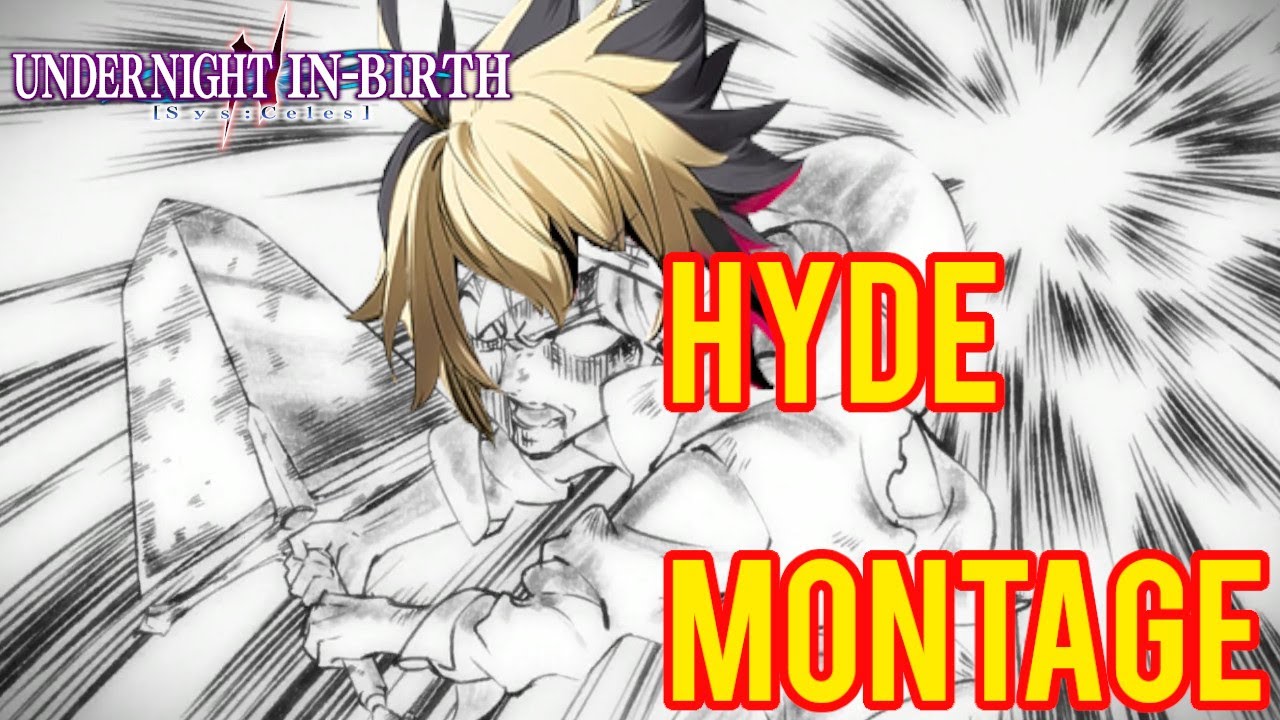 The Protag Demon|Under Night In Birth 2 Sys:Celes Hyde Montage