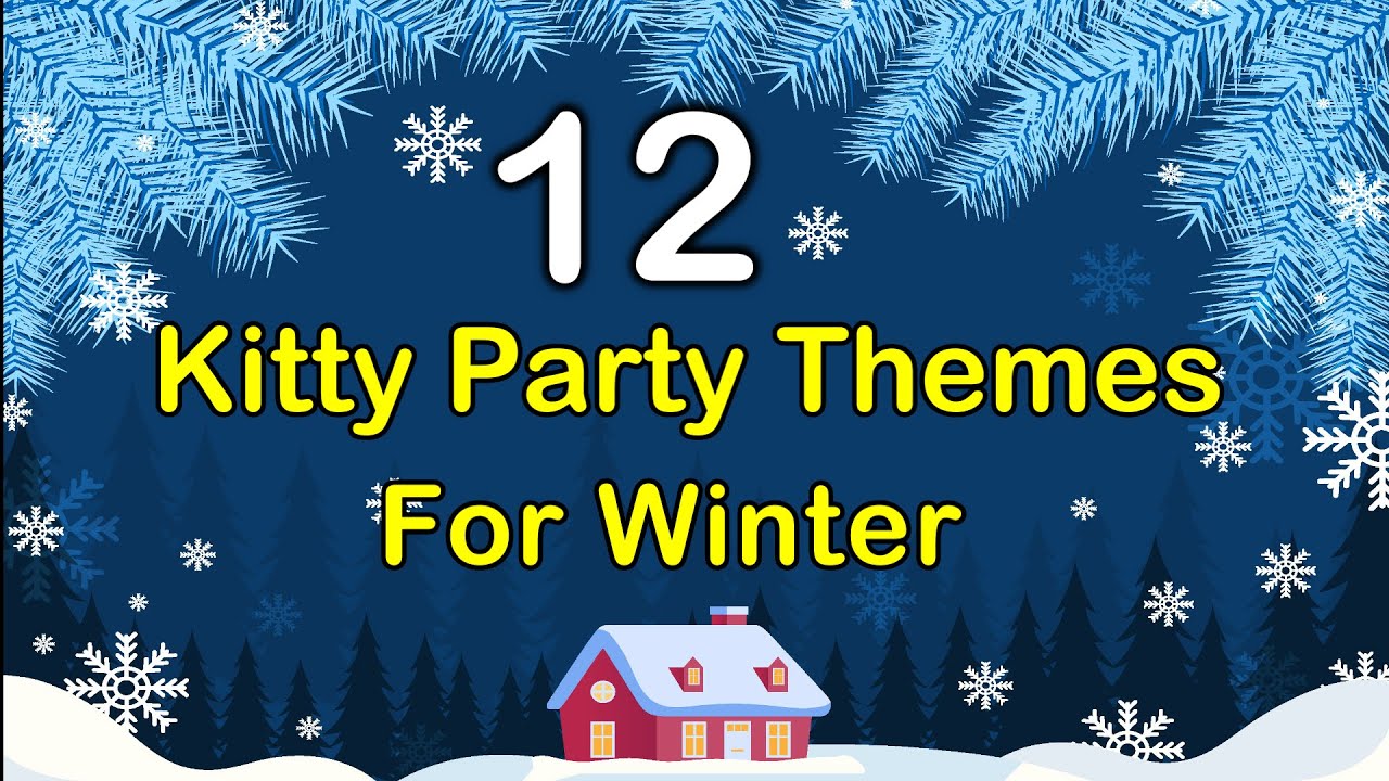 12 Kitty Party Themes for WINTER SEASON | WINTER Special Kitty Party | Unique Kitty Party Themes