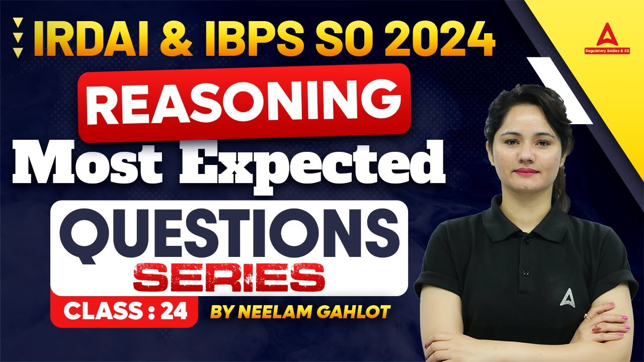IRDAI Grade A/ IBPS SO 2024 | Reasoning Most Expected Questions #24 | By Neelam Gahlot