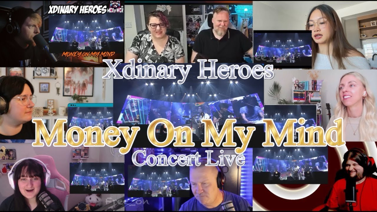 Xdinary Heores(엑스디너리 히어로즈) - Money On My Mind Concert Live REACTION MASHUP