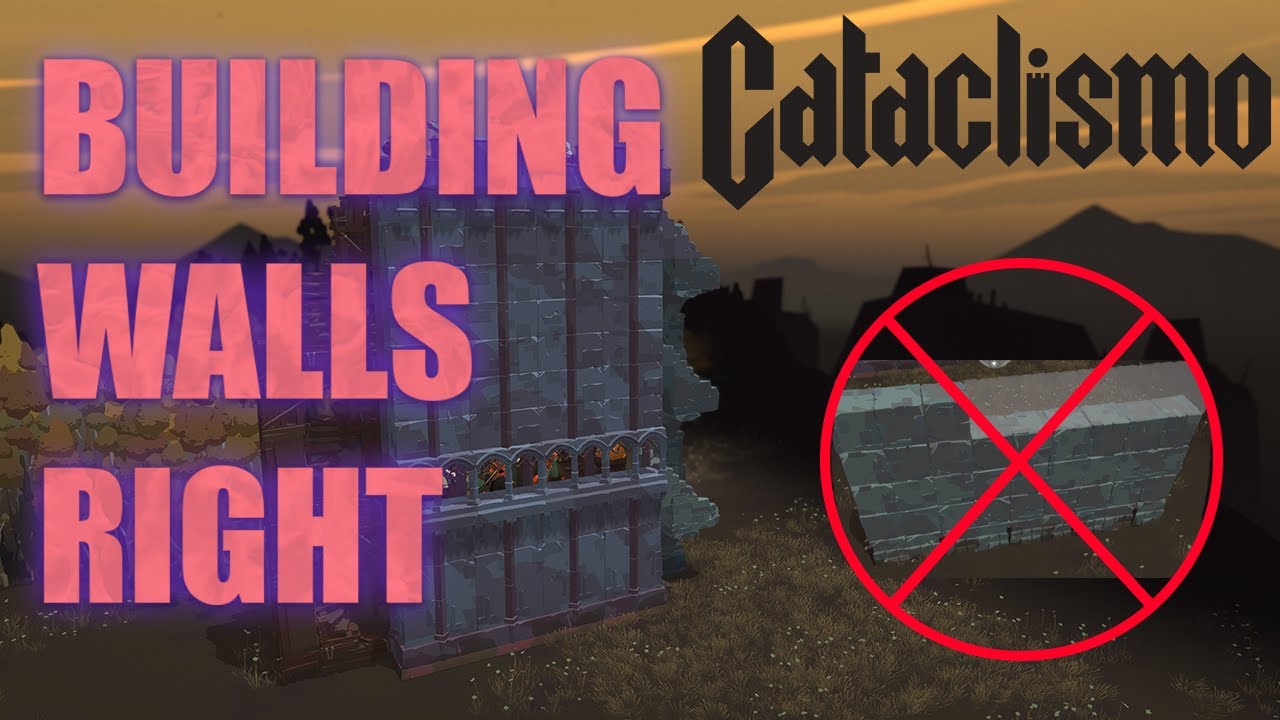 How to Build Walls Properly | Cataclismo
