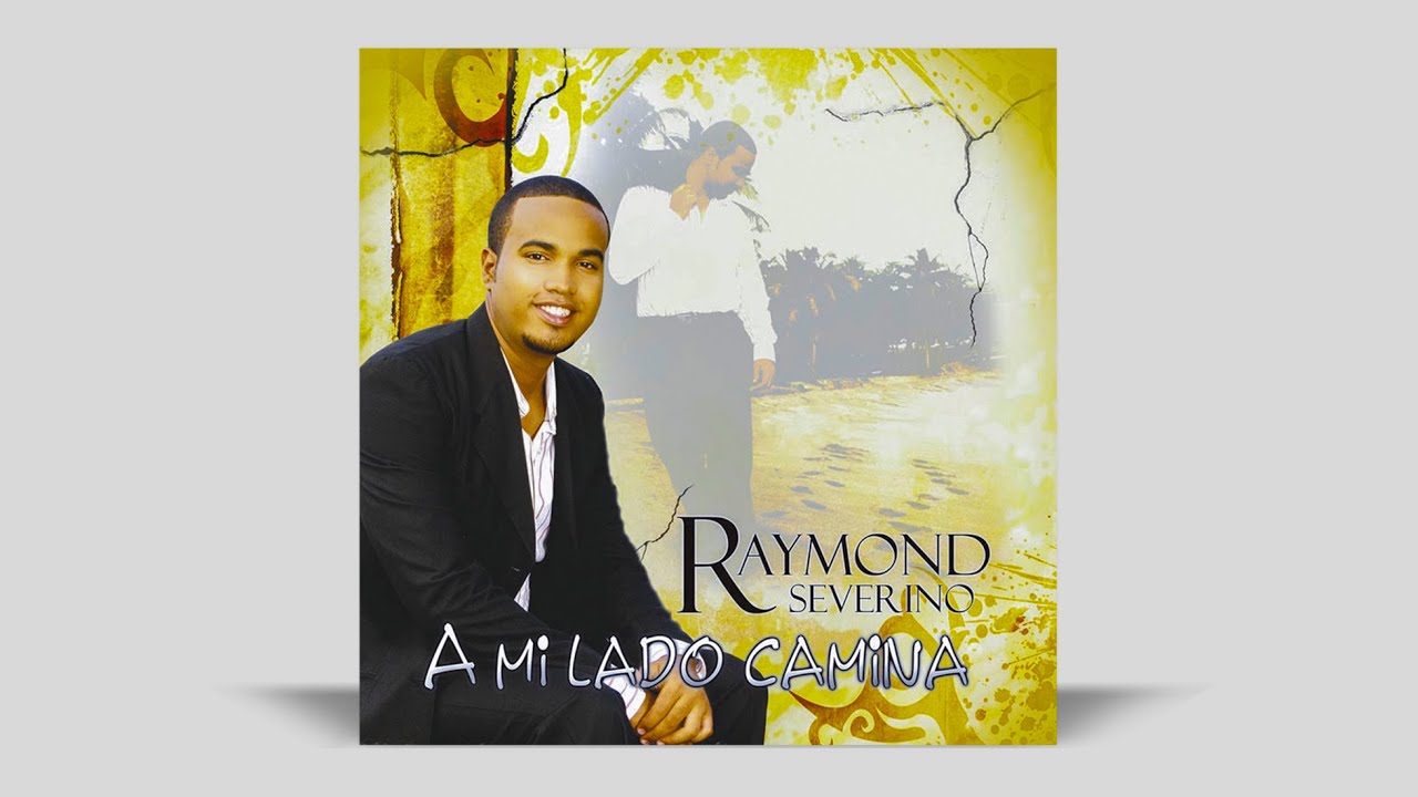 Raymond Severino - A Mi Lado Camina (Audio)