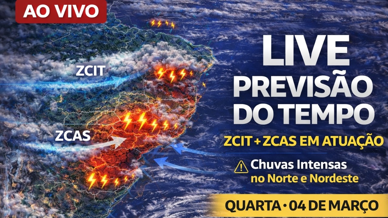 🚨 AO VIVO: ZCIT e ZCAS Provocam Chuvas Intensas no Brasil | Previsão do Tempo 04/03