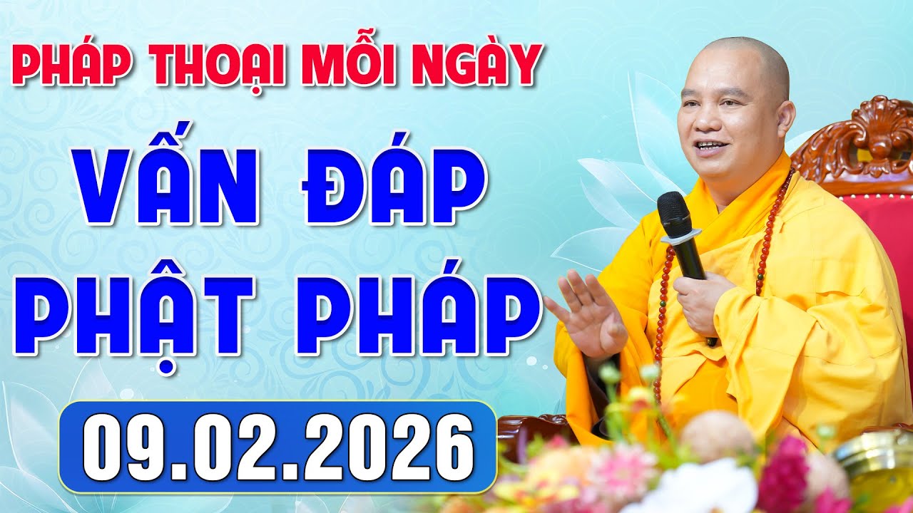 [09.02.2026] VẤN ĐÁP PHẬT PHÁP - Nghe Thầy giảng Pháp mỗi ngày CÔNG ĐỨC VÔ LƯỢNG│TT. Thích Đạo Thịnh
