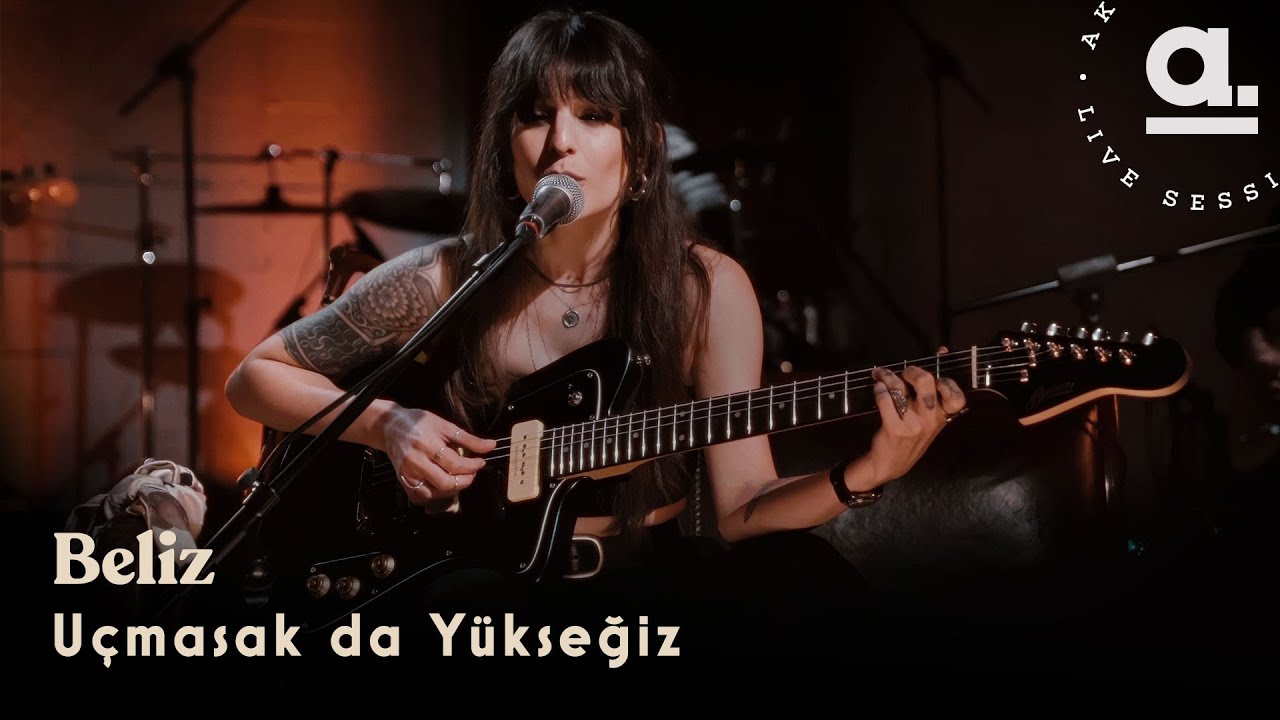 Beliz - Uçmasak da Yükseğiz / @Akustikhane
