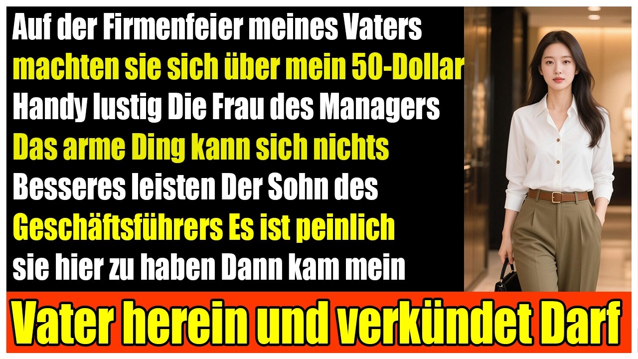 Die Tochter eines CEOs wird wegen ihres billigen Handys auf der Geburtstagsfeier ihres Vaters
