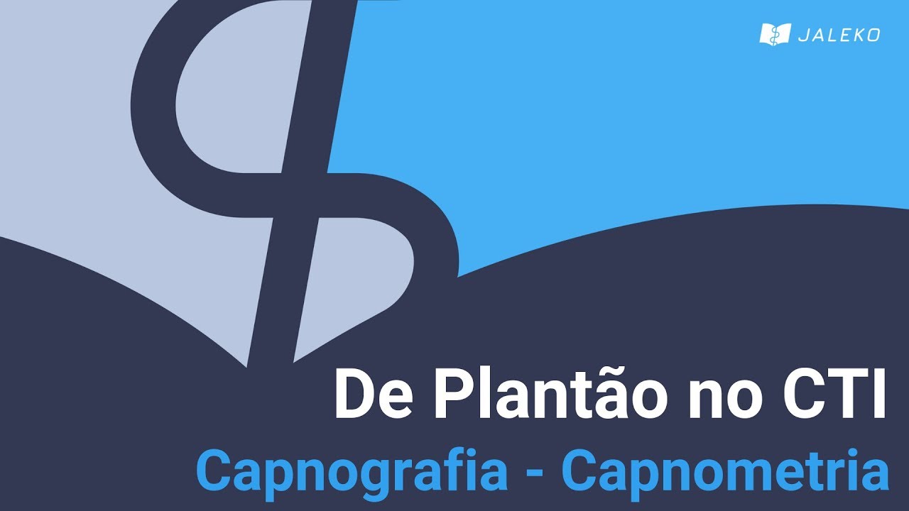 De Plantão no CTI: Capnografia - Capnometria