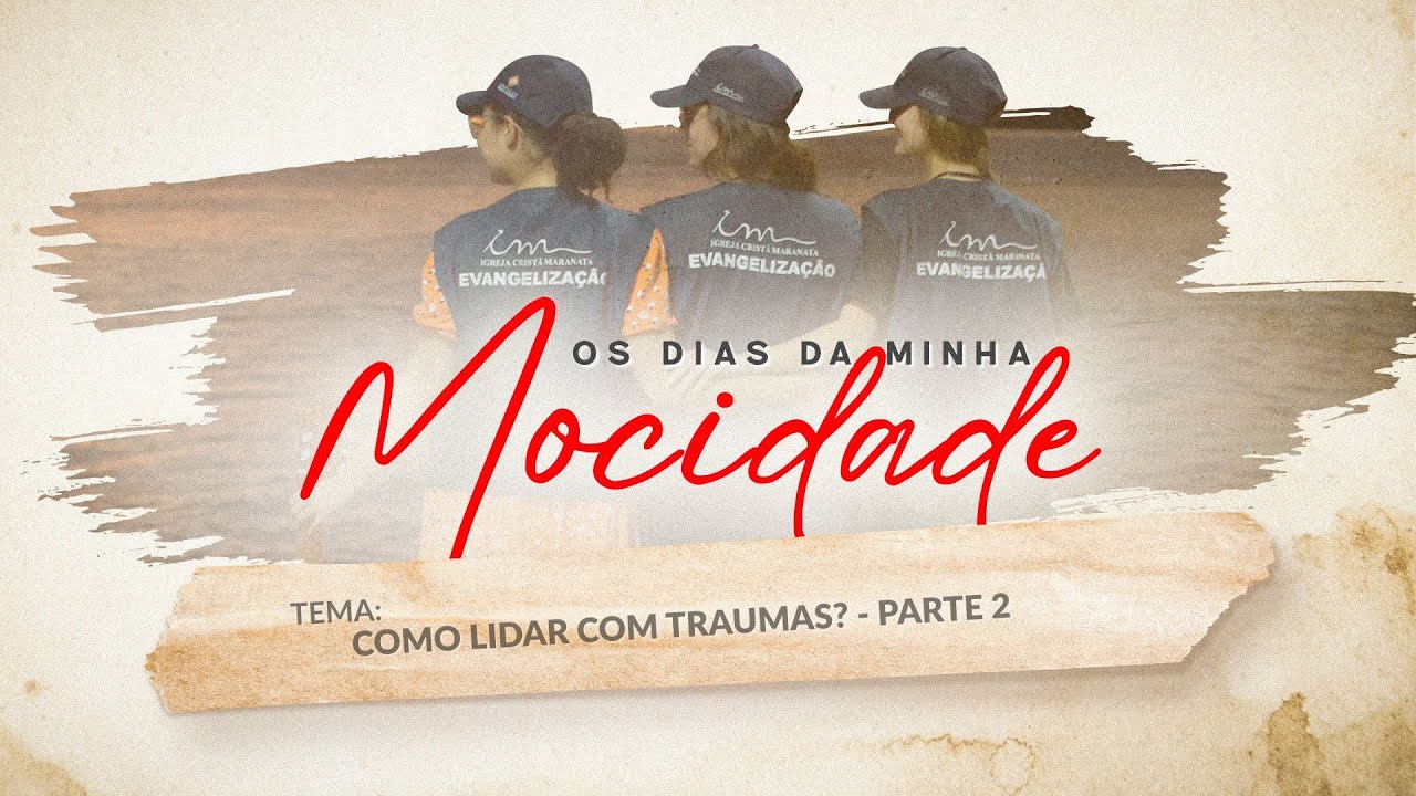 08/01/2026 - [Os dias da minha mocidade] - Igreja Crist&atilde; Maranata - 