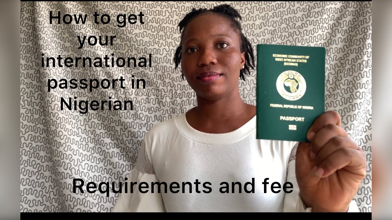 How to get your international passport in Nigerian/Requirements and fee