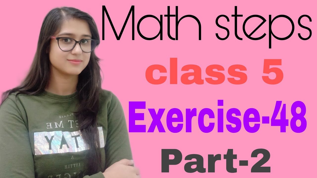 Math Steps 5 Exercise 48 part-2 (Q.4-Q.6)