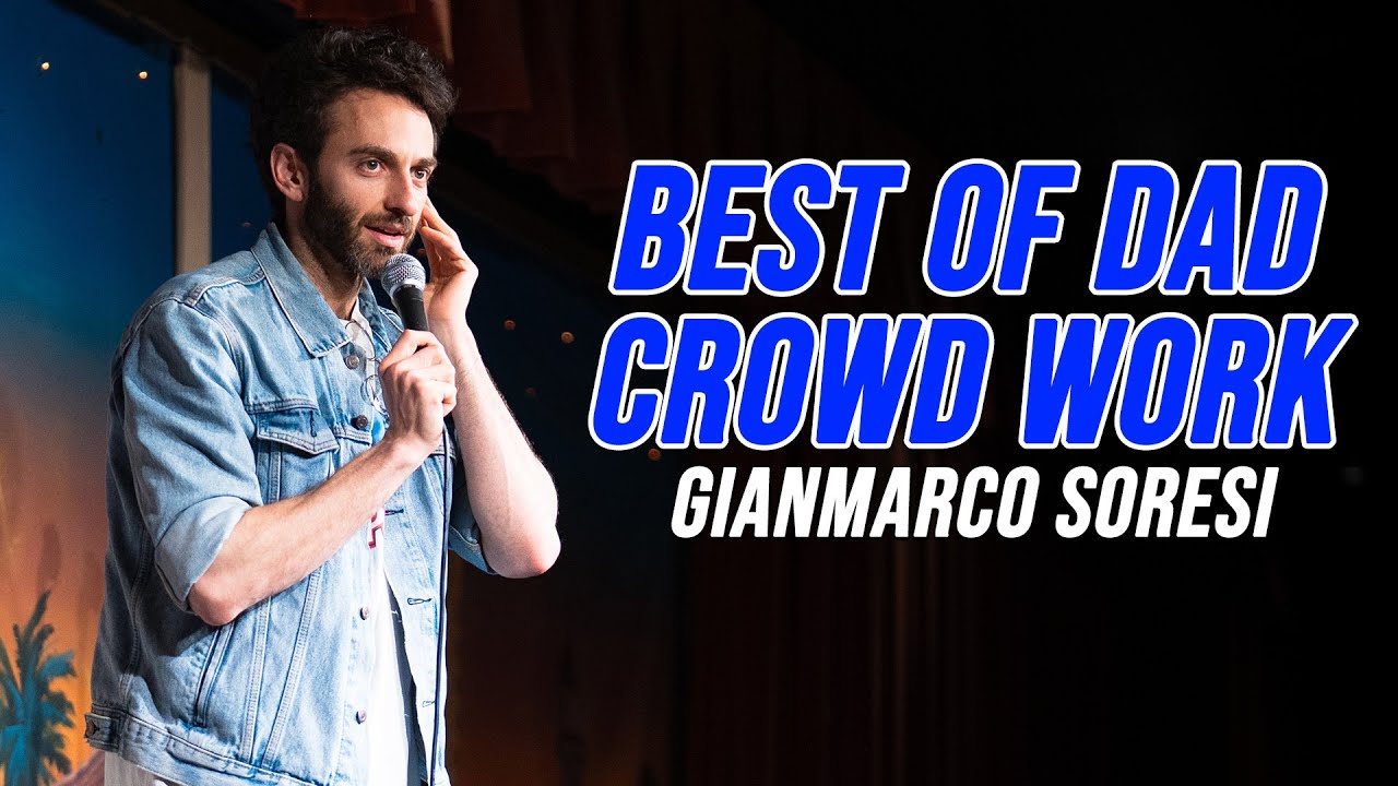 Best of Dad Crowd Work | Gianmarco Soresi | Stand Up Comedy