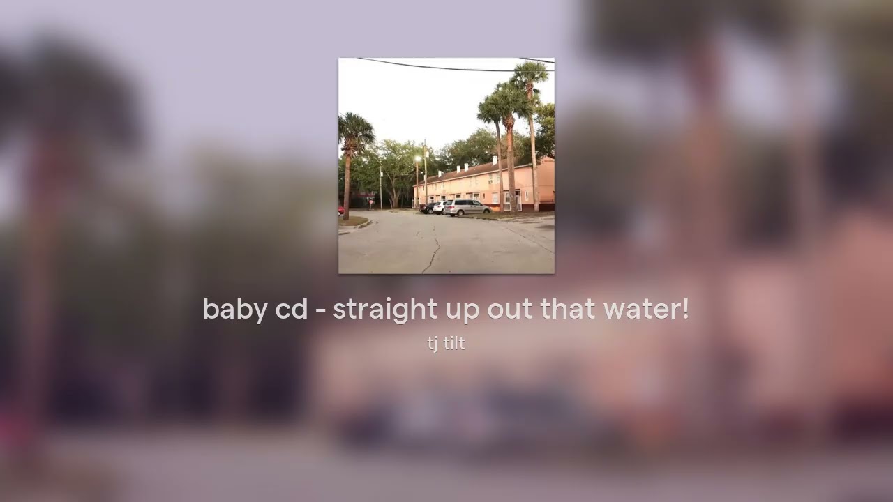 baby cd - straight up out that water!