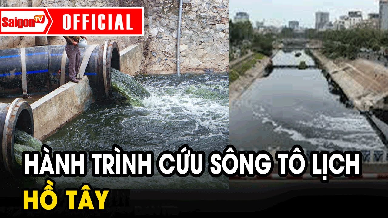 Hồ T&acirc;y v&agrave; h&agrave;nh tr&igrave;nh cứu s&ocirc;ng T&ocirc; Lịch | Tin tức SaigonTV