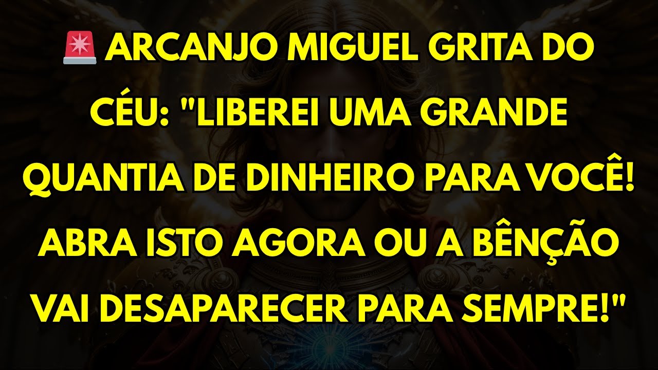 🚨 ARCANJO MIGUEL GRITA DO CÉU: 