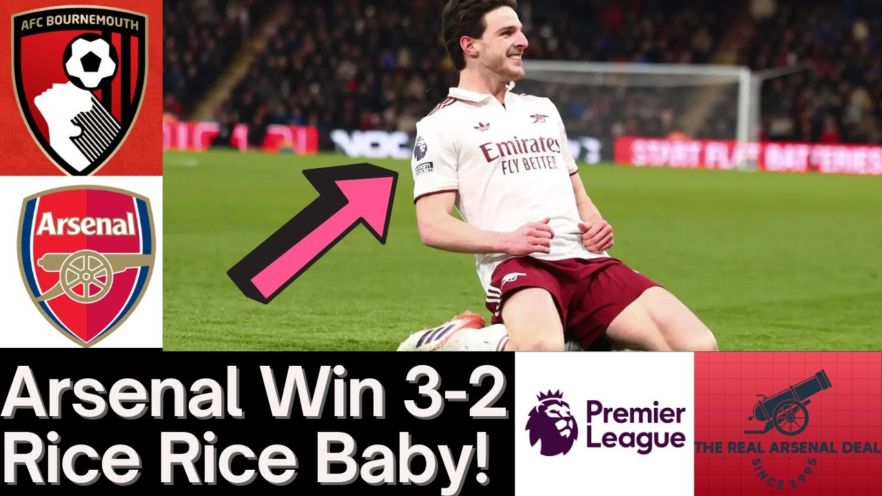 DECLAN RICE MASTERCLASS! | Arsenal 3–2 Bournemouth | Instant Premier League Match Reaction