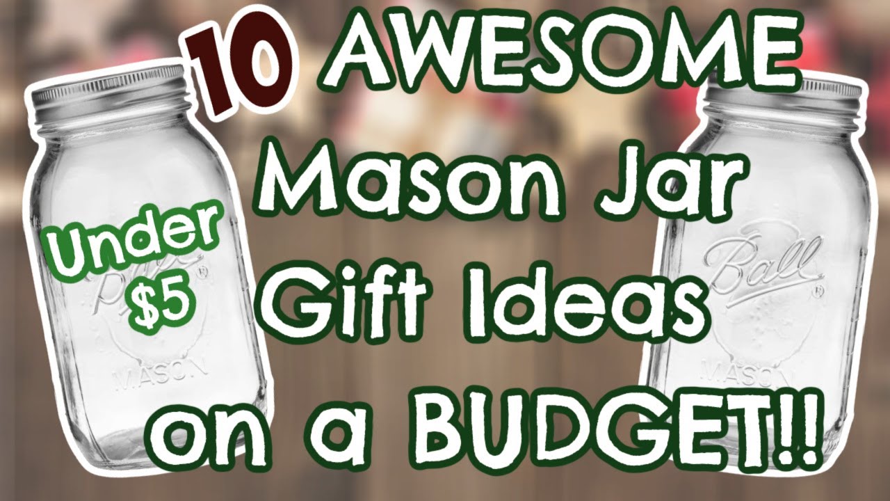 10 AWESOME Mason Jar GIFT IDEAS on a BUDGET | UNDER $5
